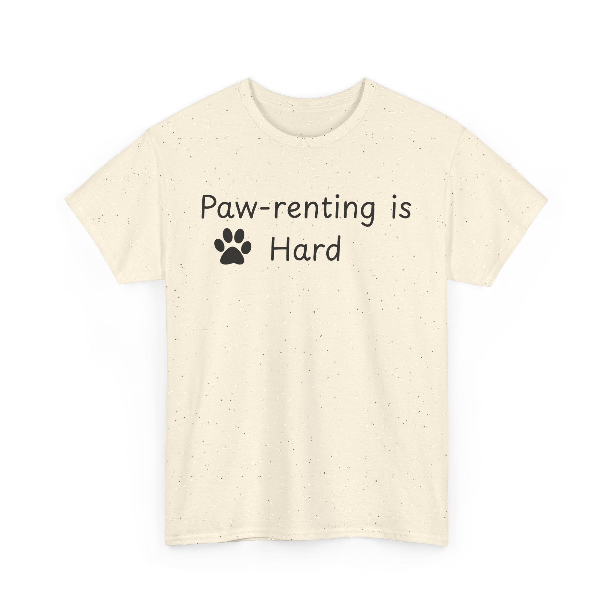 Paw-renting is Hard Tee