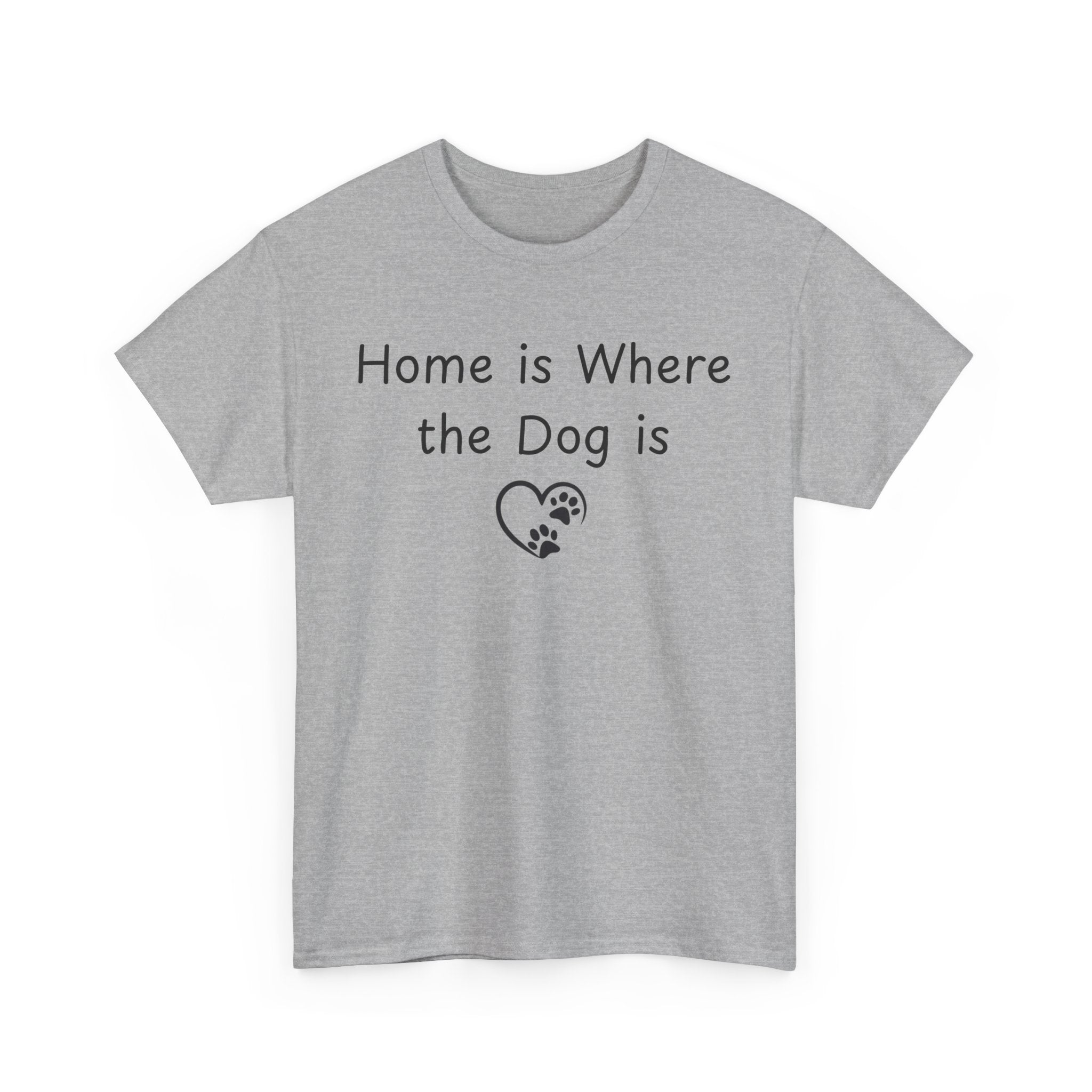 Home is Where the Dog is Tee