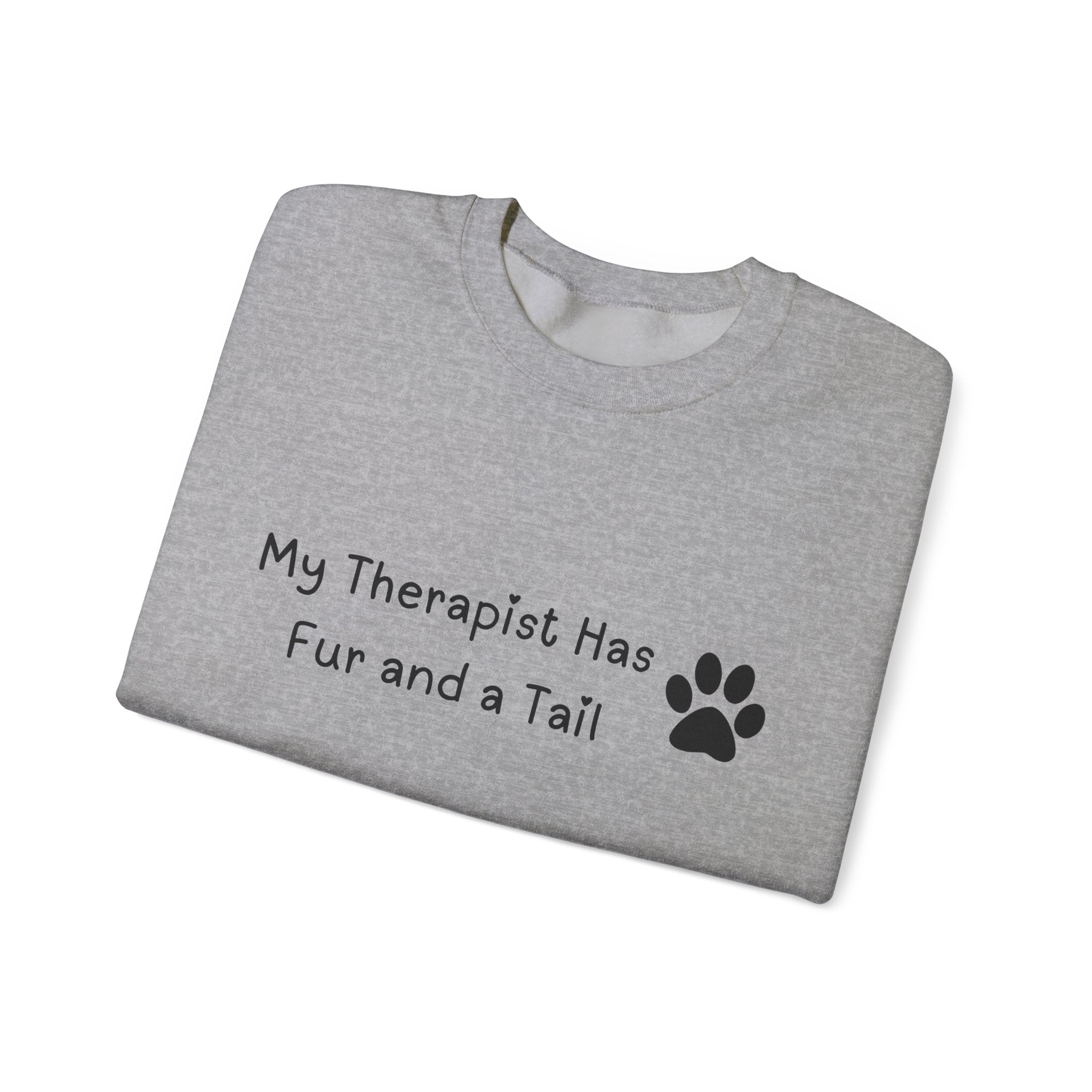 My Therapist Has Fur and a Tail Sweatshirt