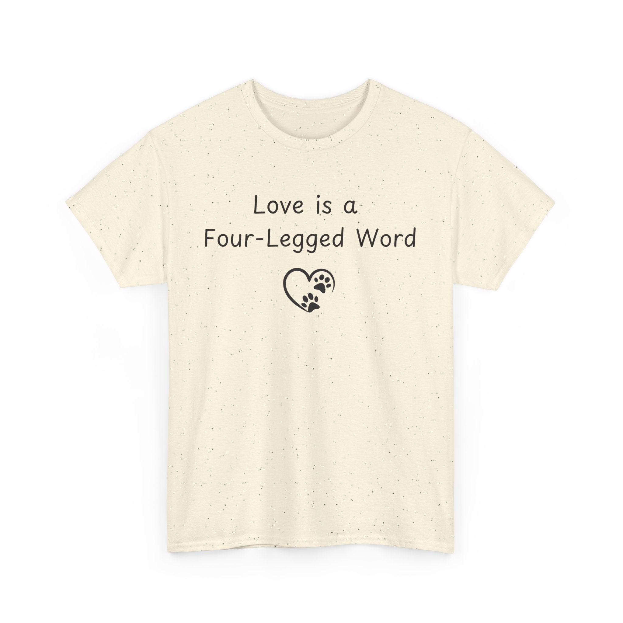 Love is a Four-Legged Word Tee
