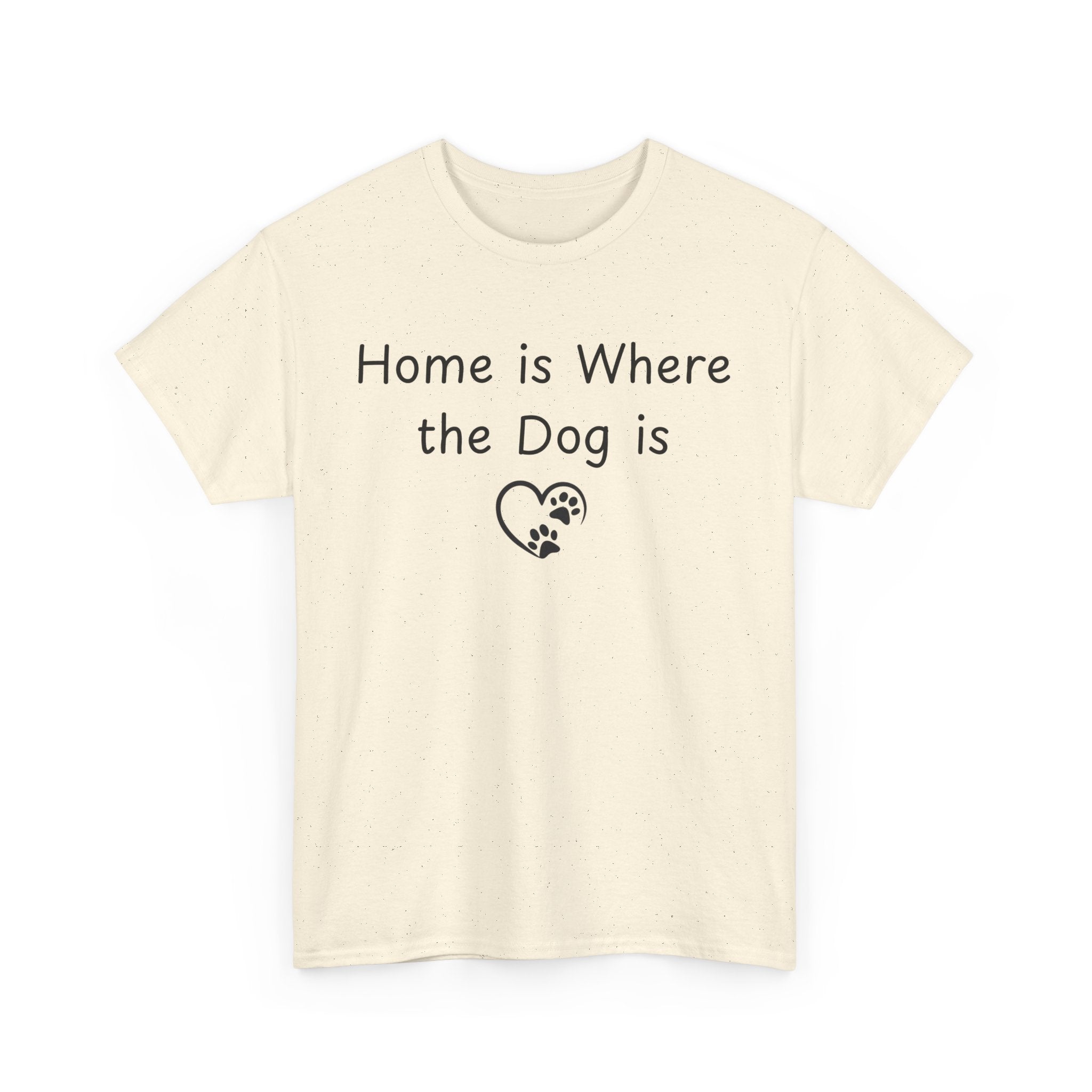 Home is Where the Dog is Tee