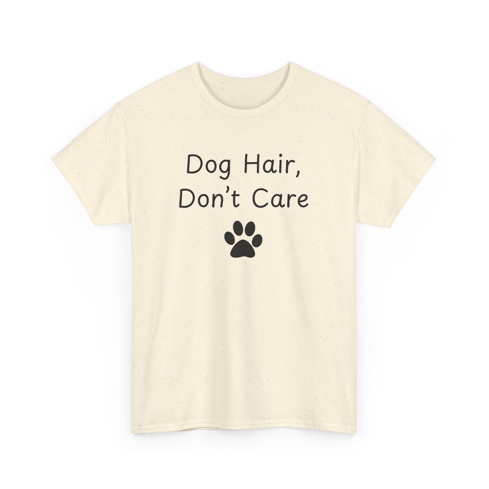 Dog Hair, Don’t Care Tee