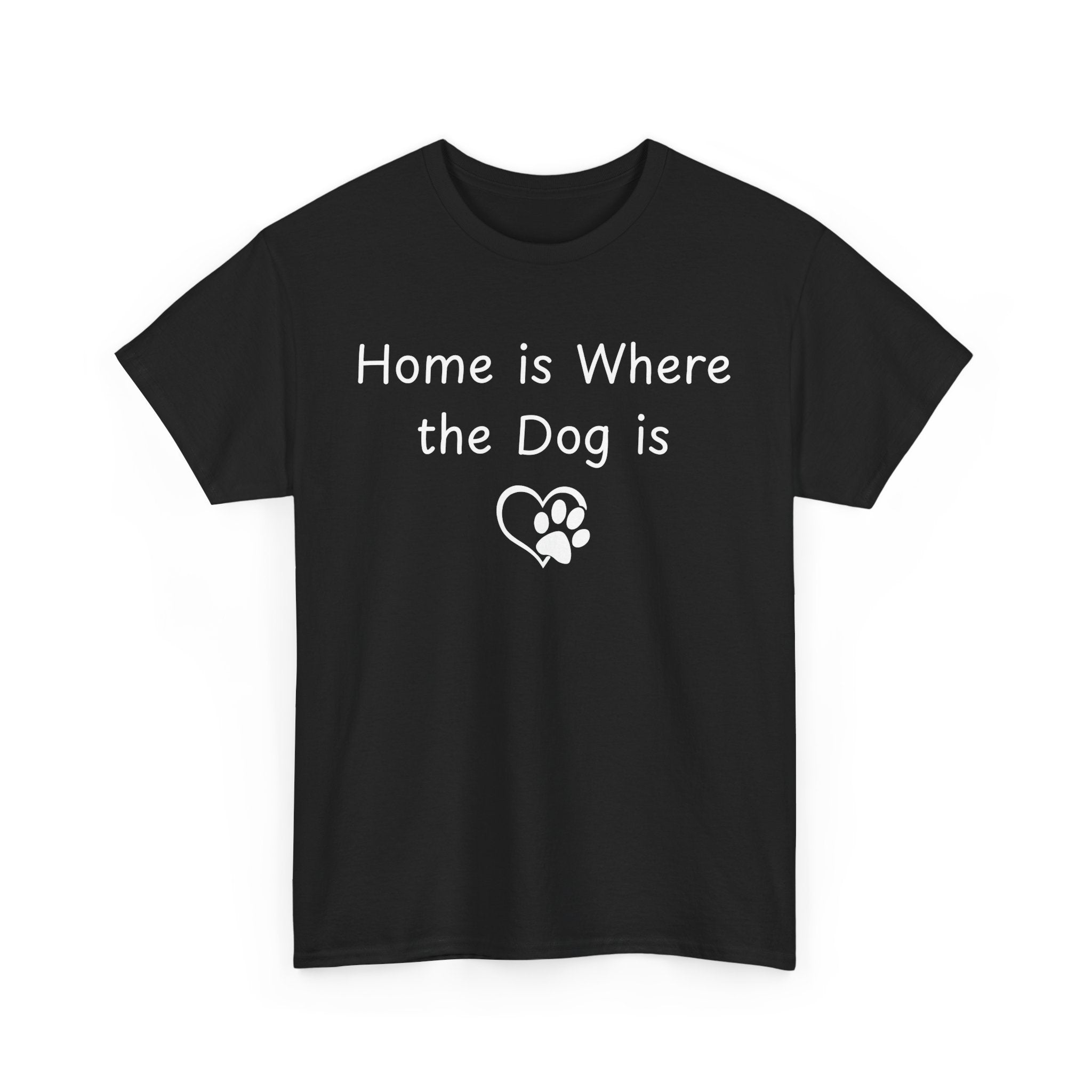 Home is Where the Dog is Tee