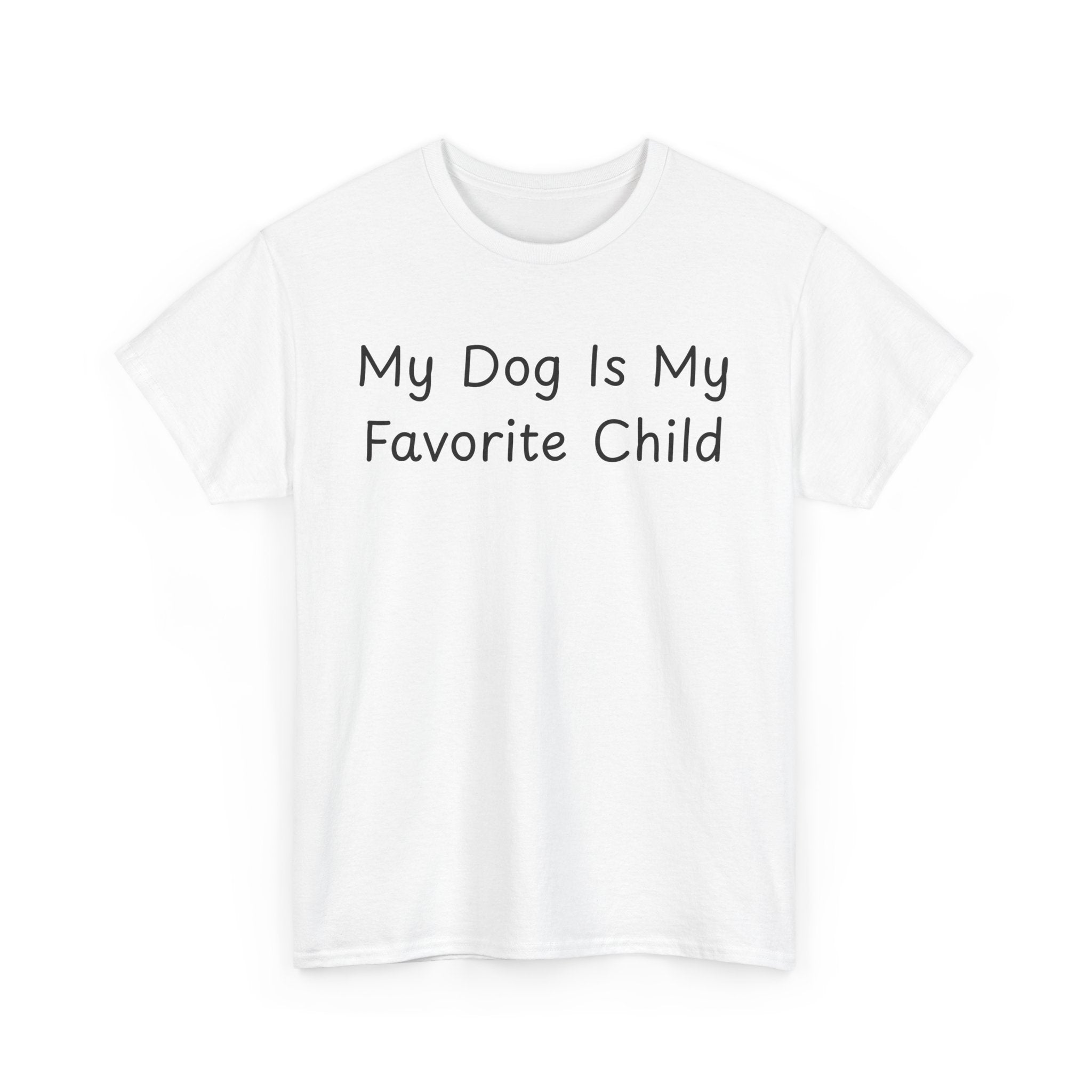 My Dog is my Favorite Child Tee