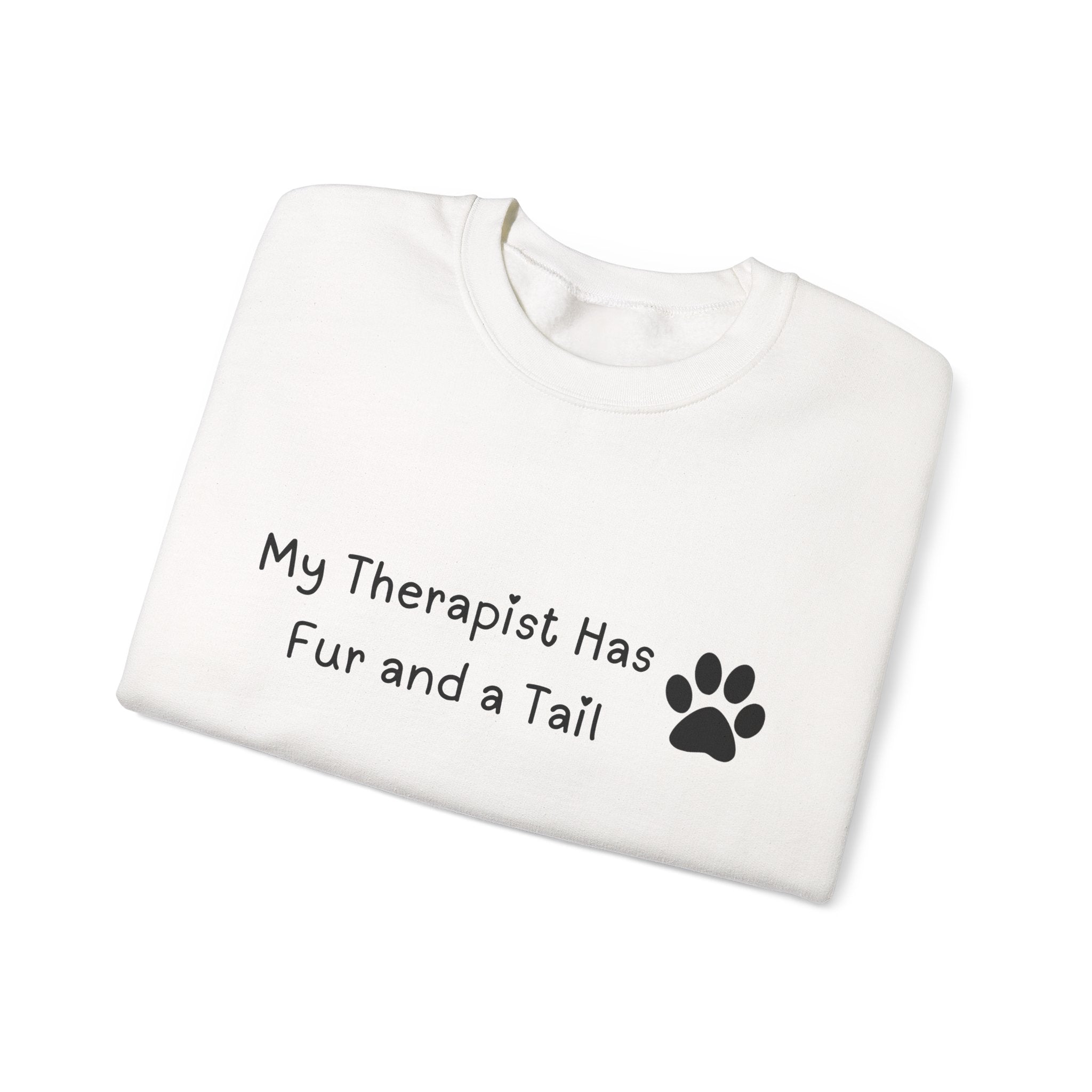 My Therapist Has Fur and a Tail Sweatshirt