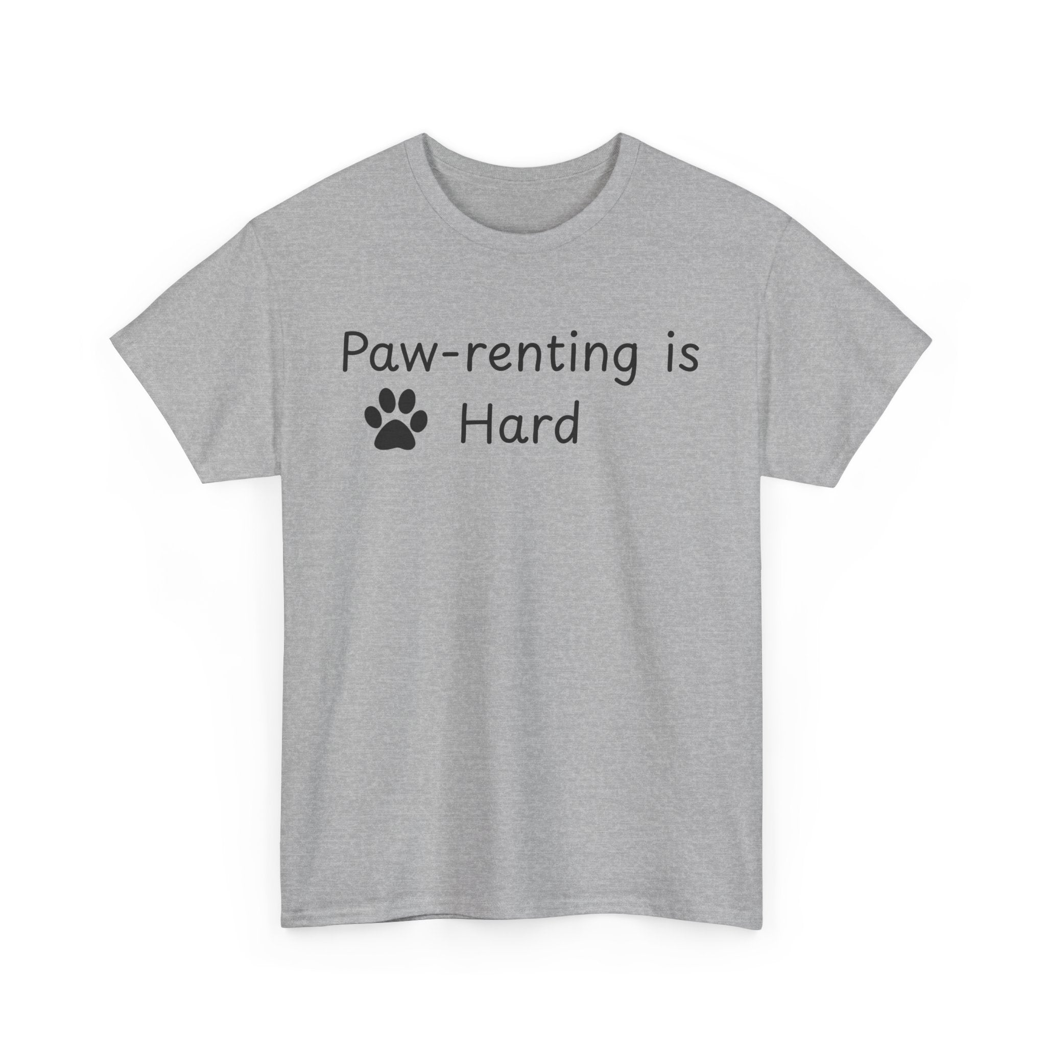 Paw-renting is Hard Tee
