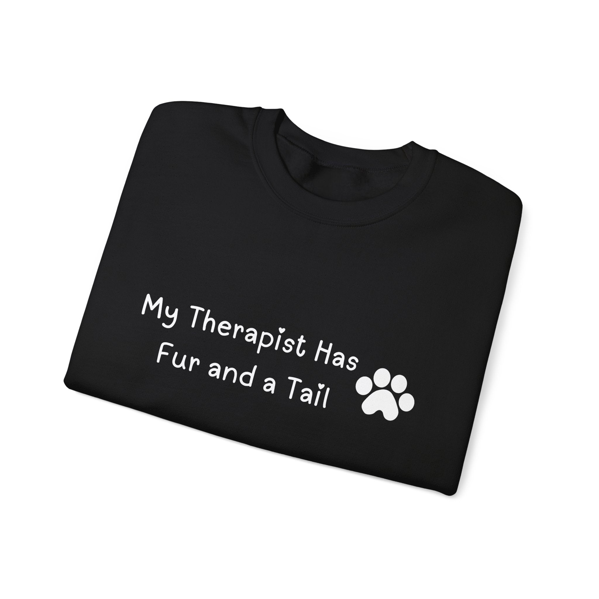 My Therapist Has Fur and a Tail Sweatshirt