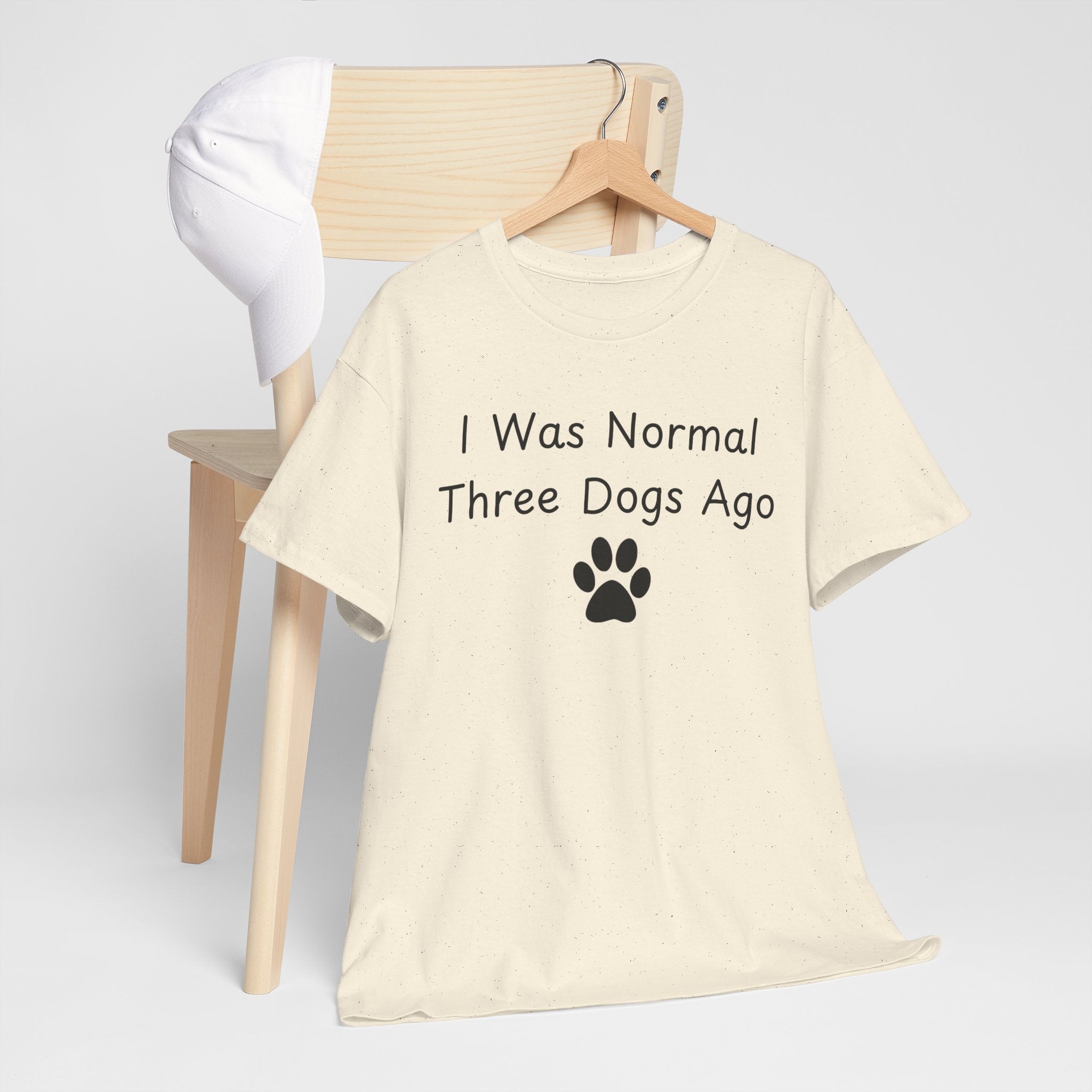 I Was Normal Three Dogs Ago Tee