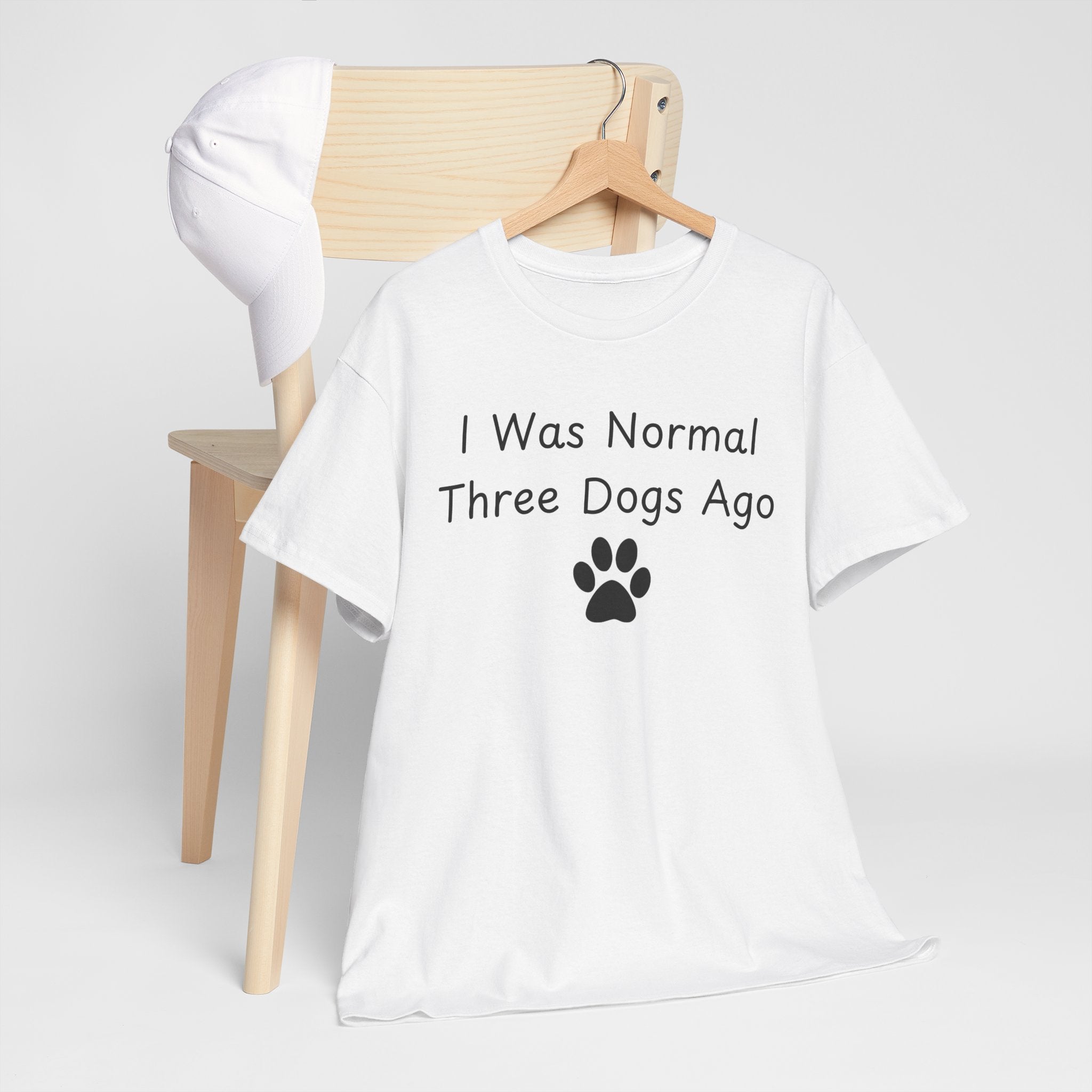 I Was Normal Three Dogs Ago Tee