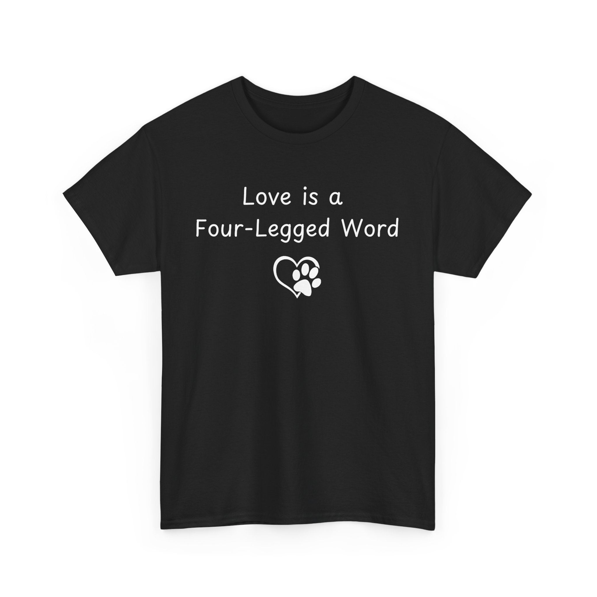 Love is a Four-Legged Word Tee