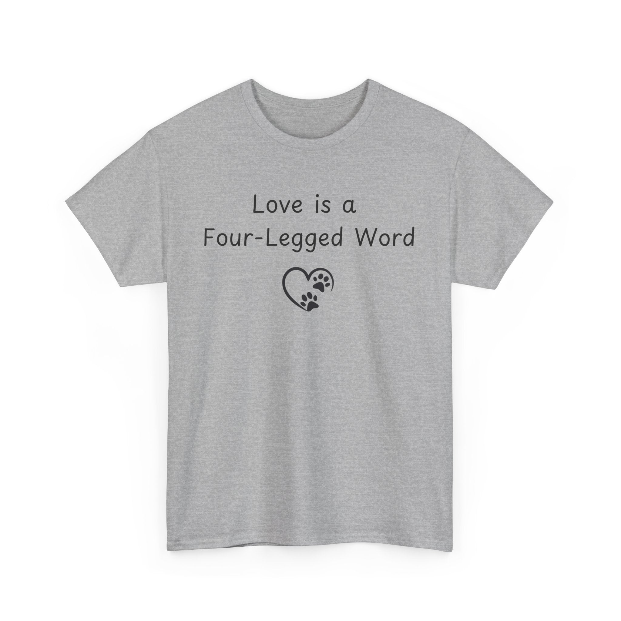 Love is a Four-Legged Word Tee