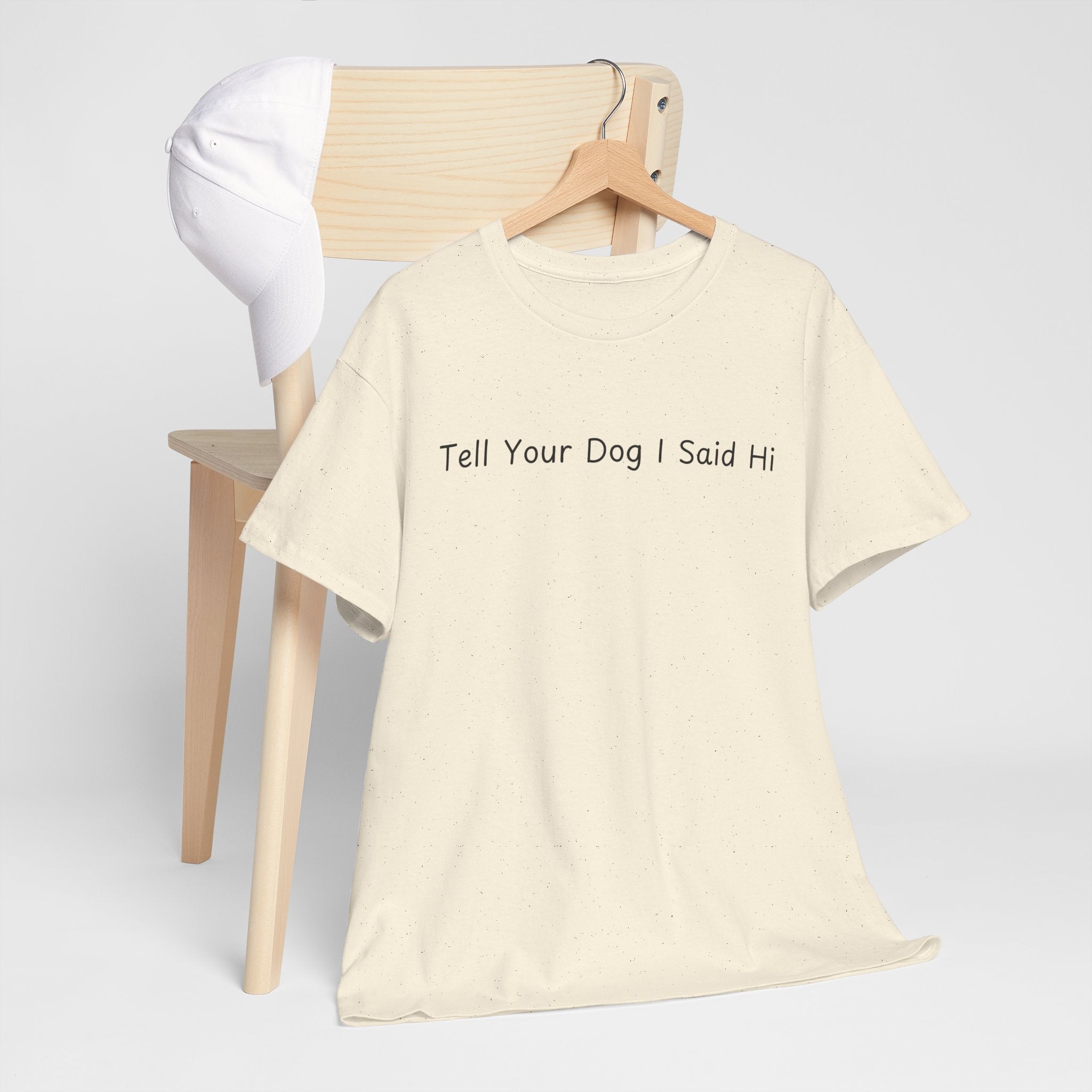 Tell Your Dog I Said Hi Tee