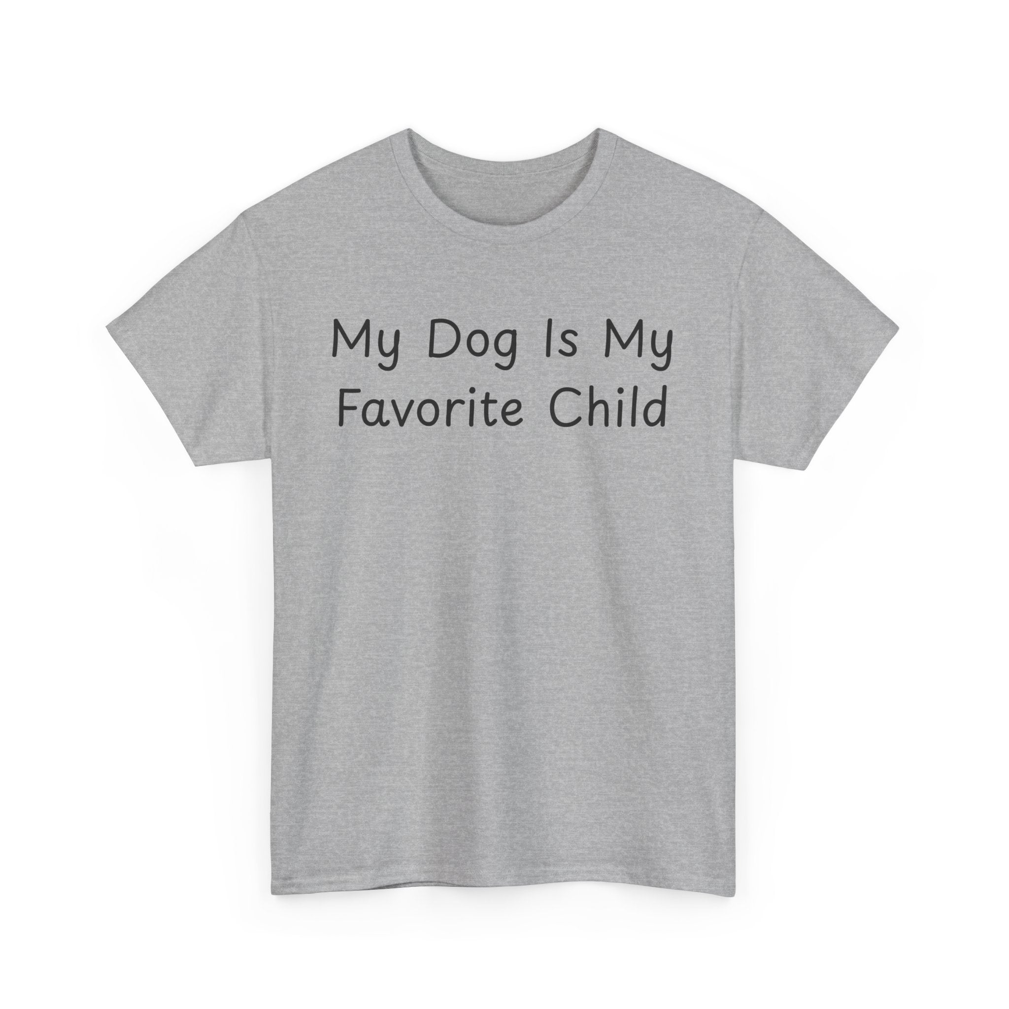 My Dog is my Favorite Child Tee
