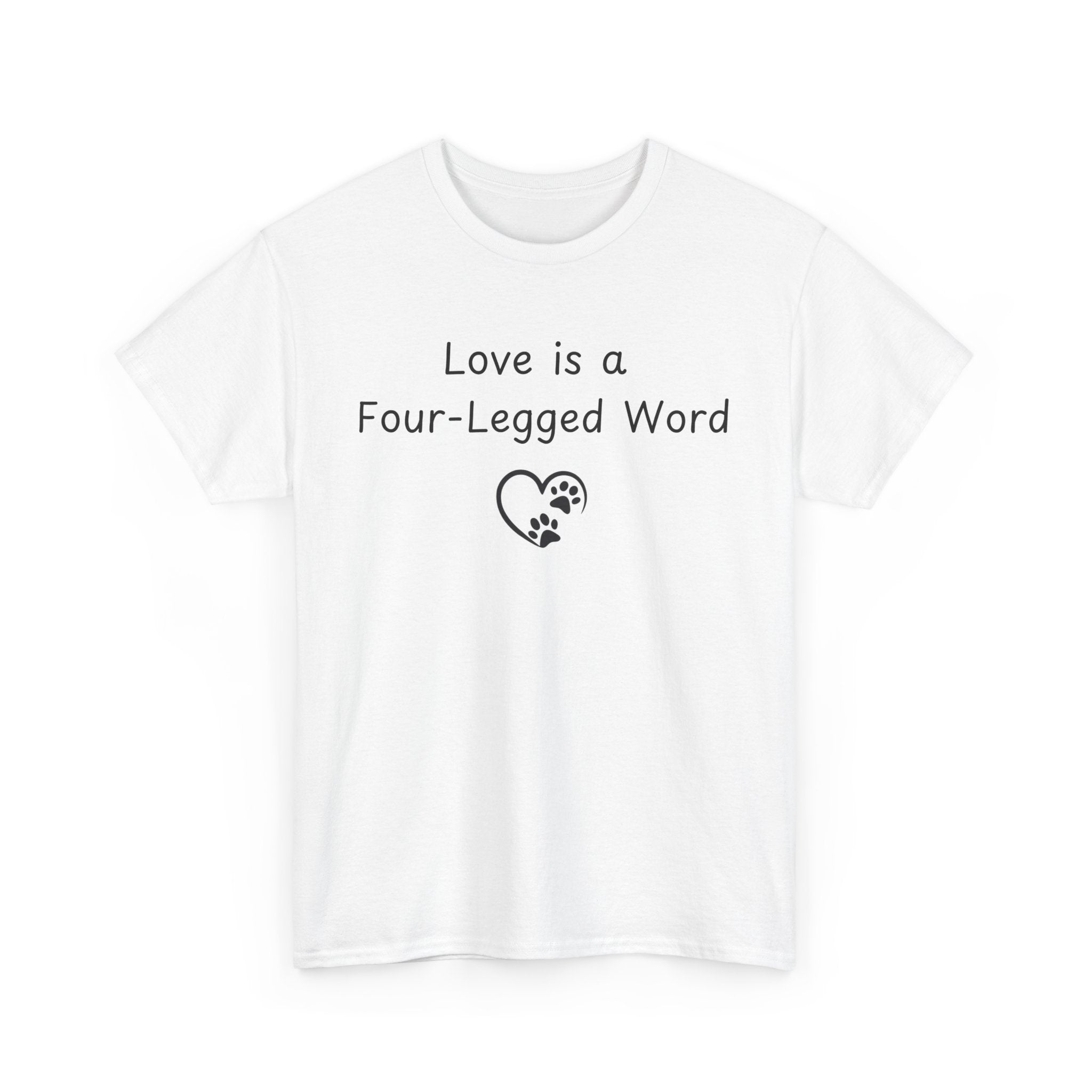 Love is a Four-Legged Word Tee