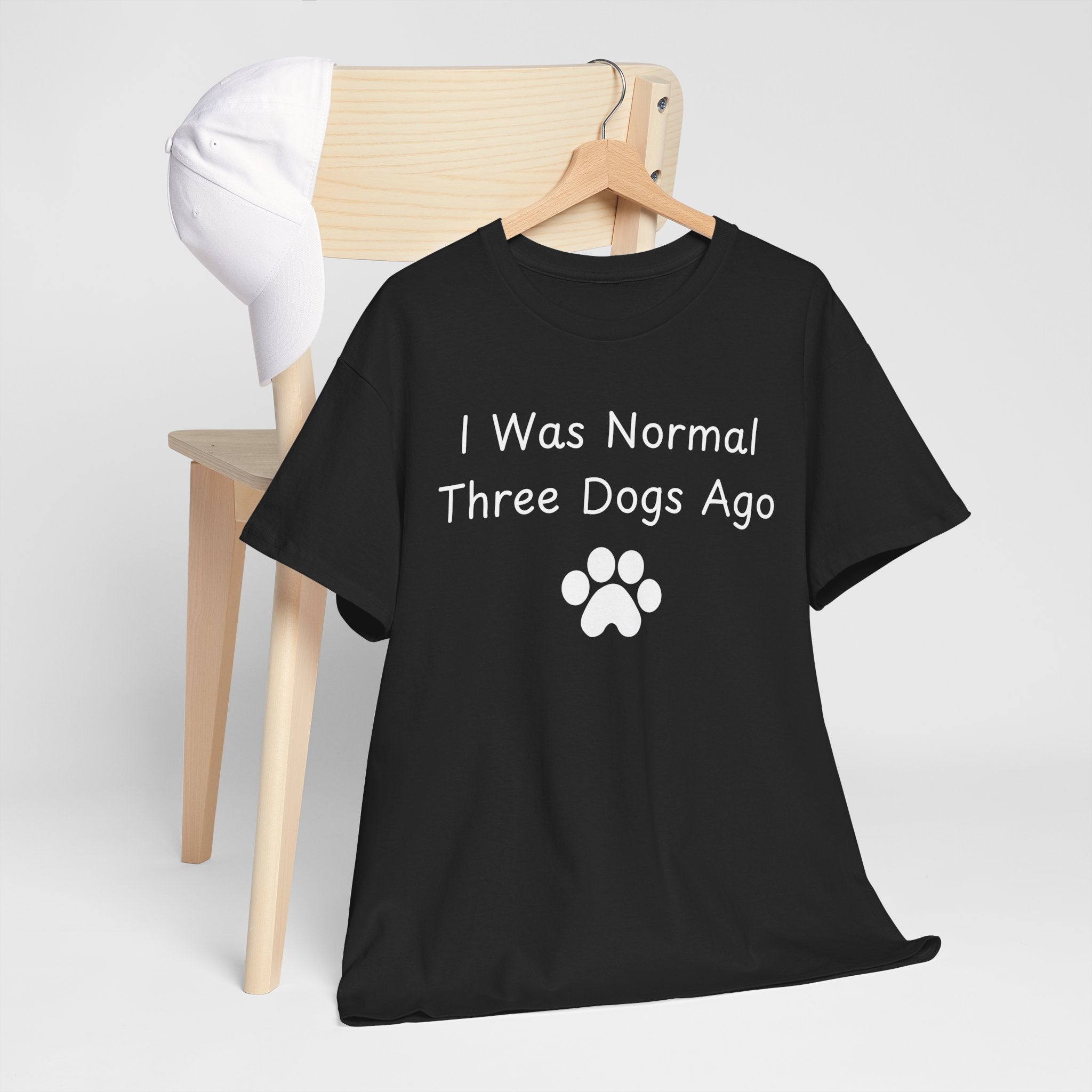 I Was Normal Three Dogs Ago Tee