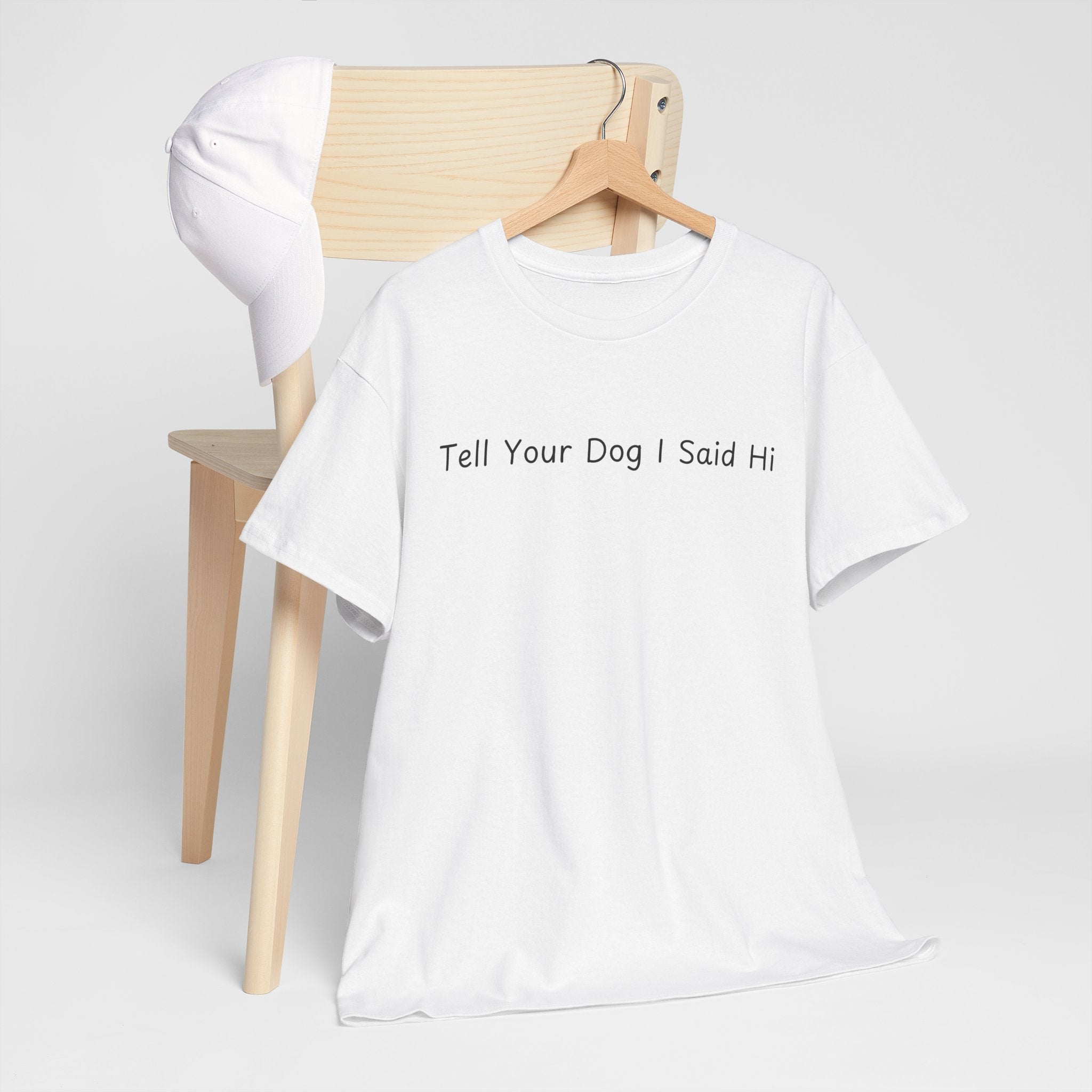 Tell Your Dog I Said Hi Tee