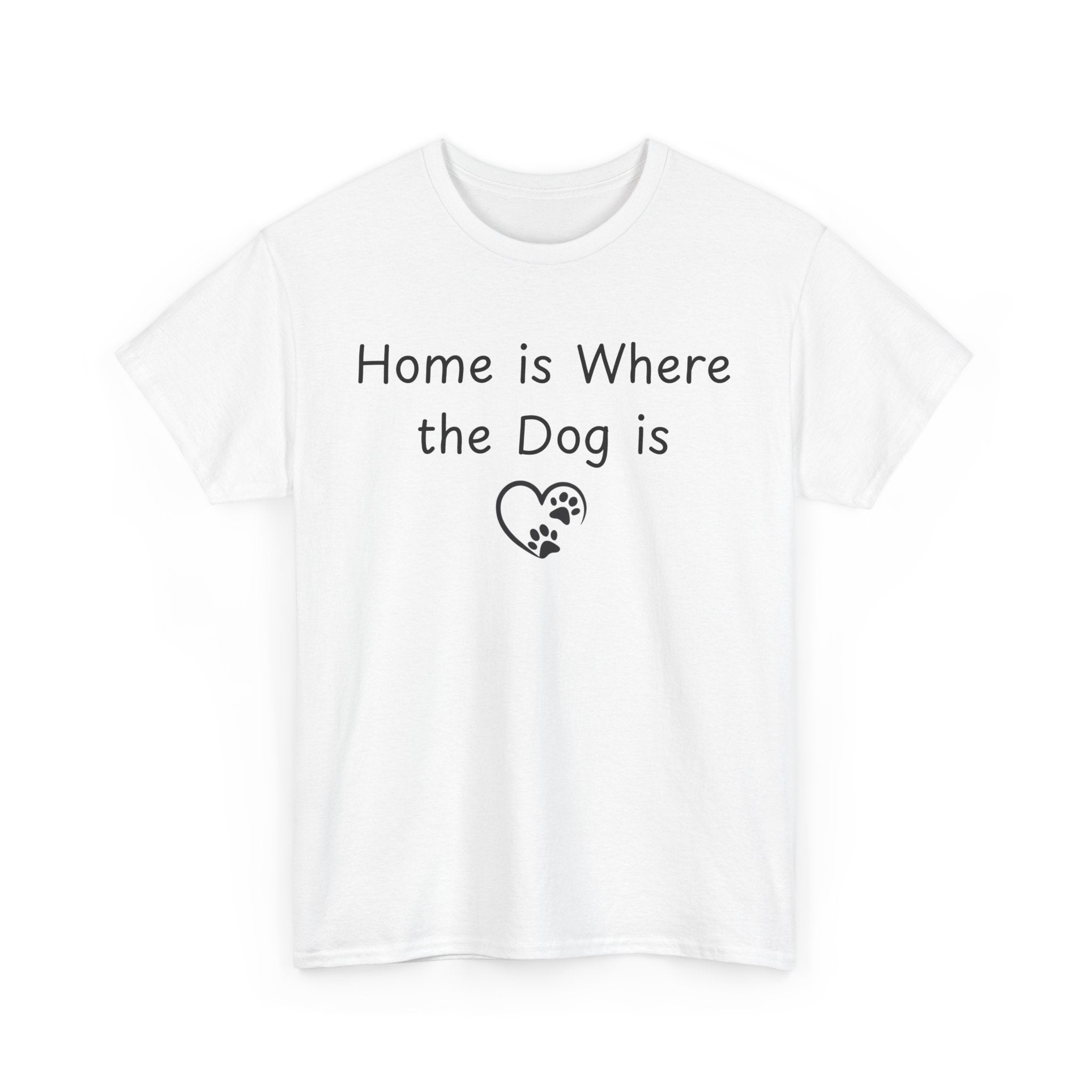 Home is Where the Dog is Tee