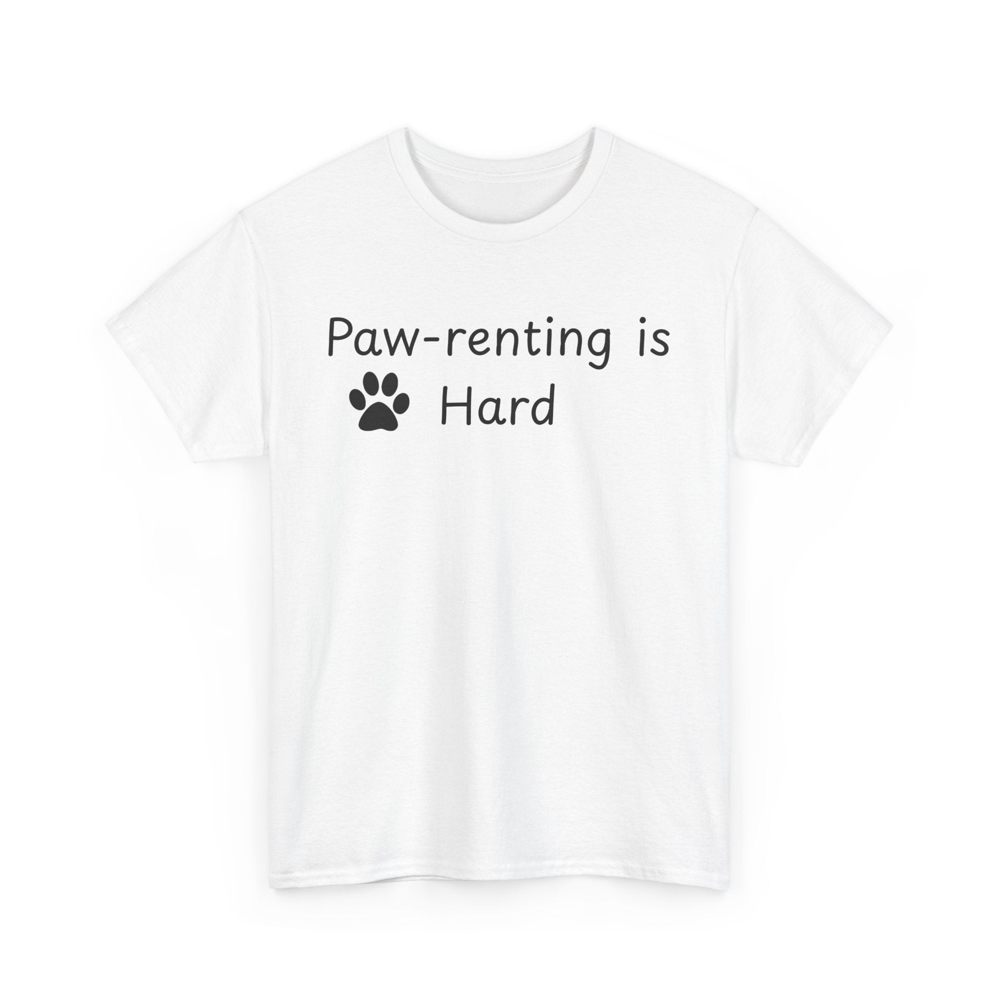 Paw-renting is Hard Tee